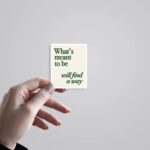 Whats Meant To Be Will Find A Way Motivational Stickers