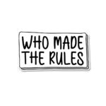 Who Made The Rules Sticker