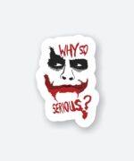 Why So Serious Sticker