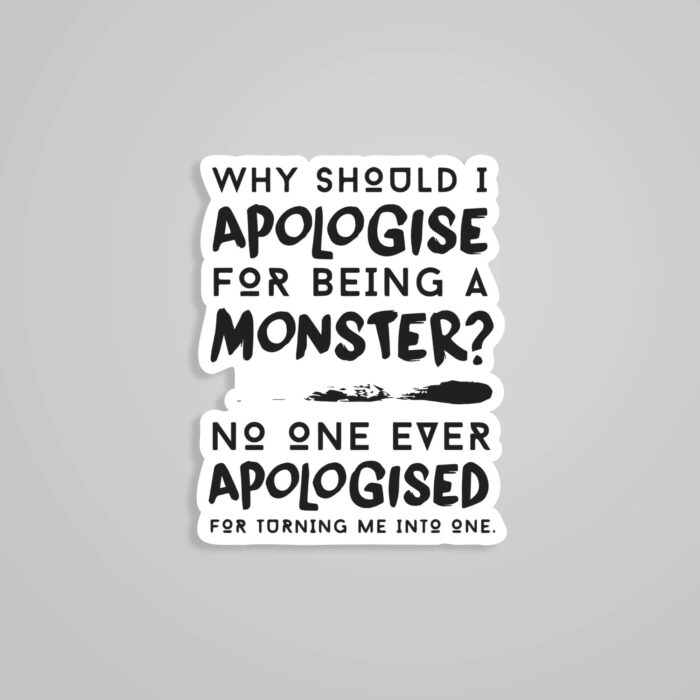 Why Should I Apologise For Being Monster Anime Stickers