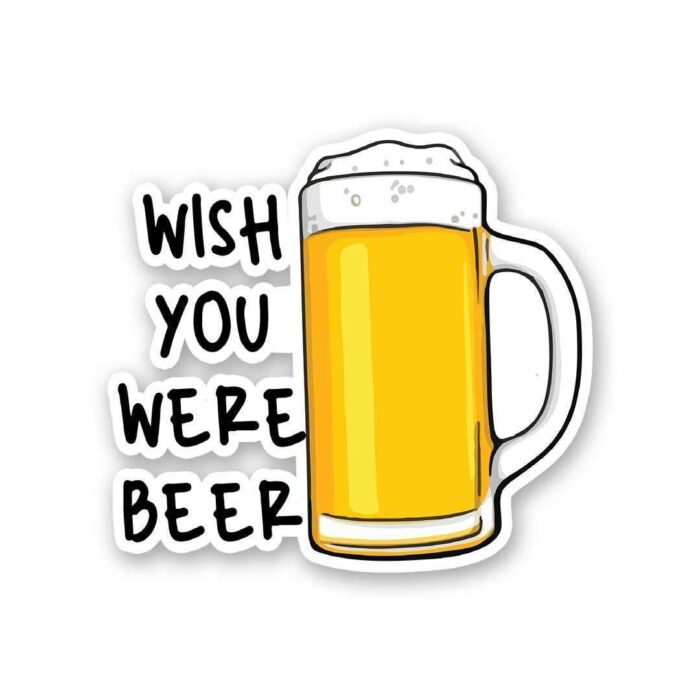 Wish You Were Beer Sticker