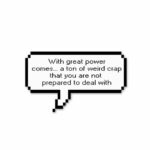 With Great Power Comes Great Responsibility_ Sticker
