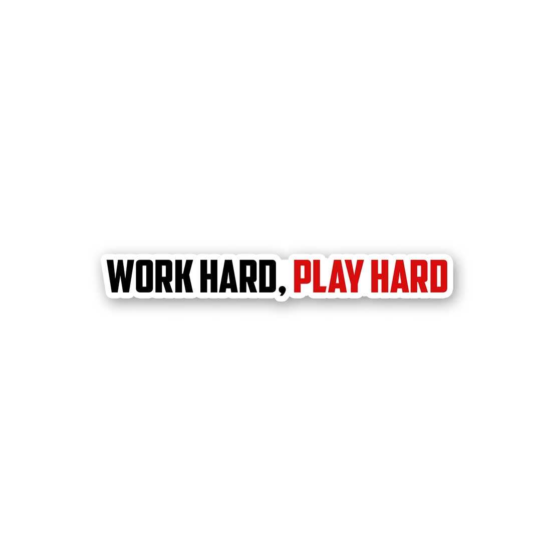 Work Hard Play Hard Sticker