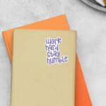 Work Hard Stay Humble Motivational Stickers