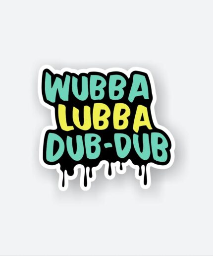 Wubba Lubba Sticker