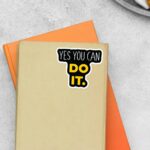 Yes You Can Do It Motivational Stickers