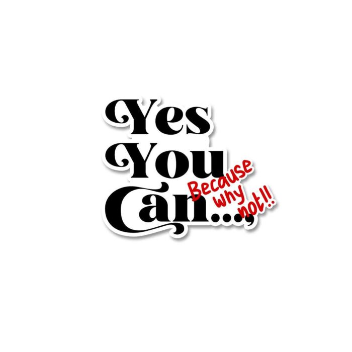 Yes You Can Sticker