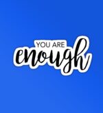 You Are Enough Sticker