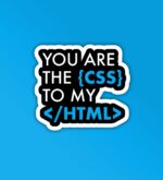 You Are The CSS To My HTML Programmer Coding Sticker