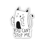 You Cantt Stop Me Sticker