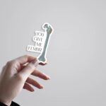 You Give Me FEMUR Witty Stickers