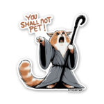 You Shall Not Pet Sticker