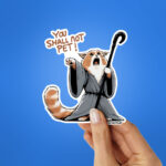 You Shall Not Pet Sticker