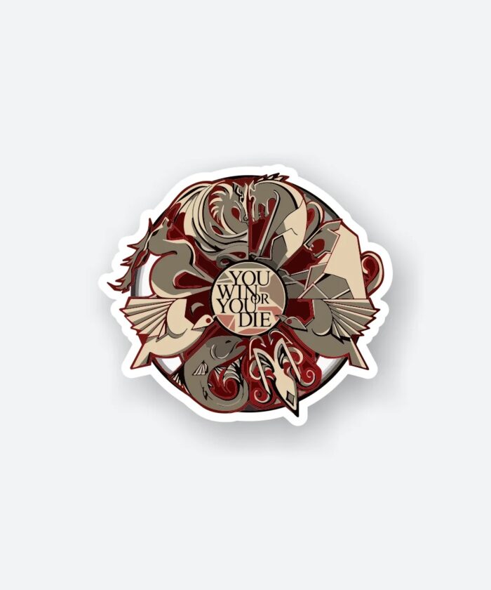 You Win Or You Die GOT Sticker