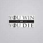 You Win Or You Die TV Shows Stickers