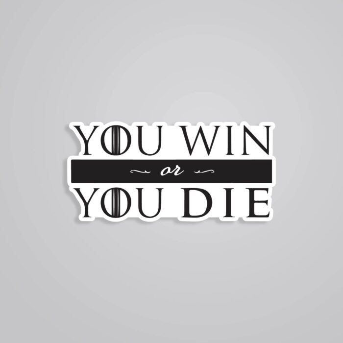You Win Or You Die TV Shows Stickers