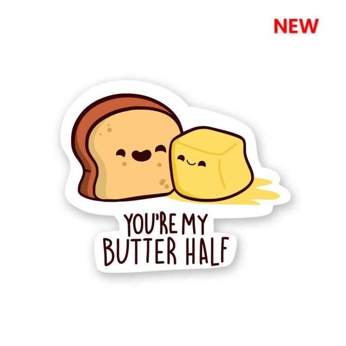 You Are My Butter Half Sticker