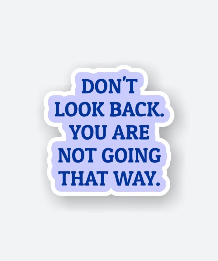 You Are Not Going That Way Sticker