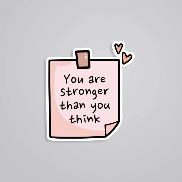 You Are Stronger Than You Think Motivational Stickers