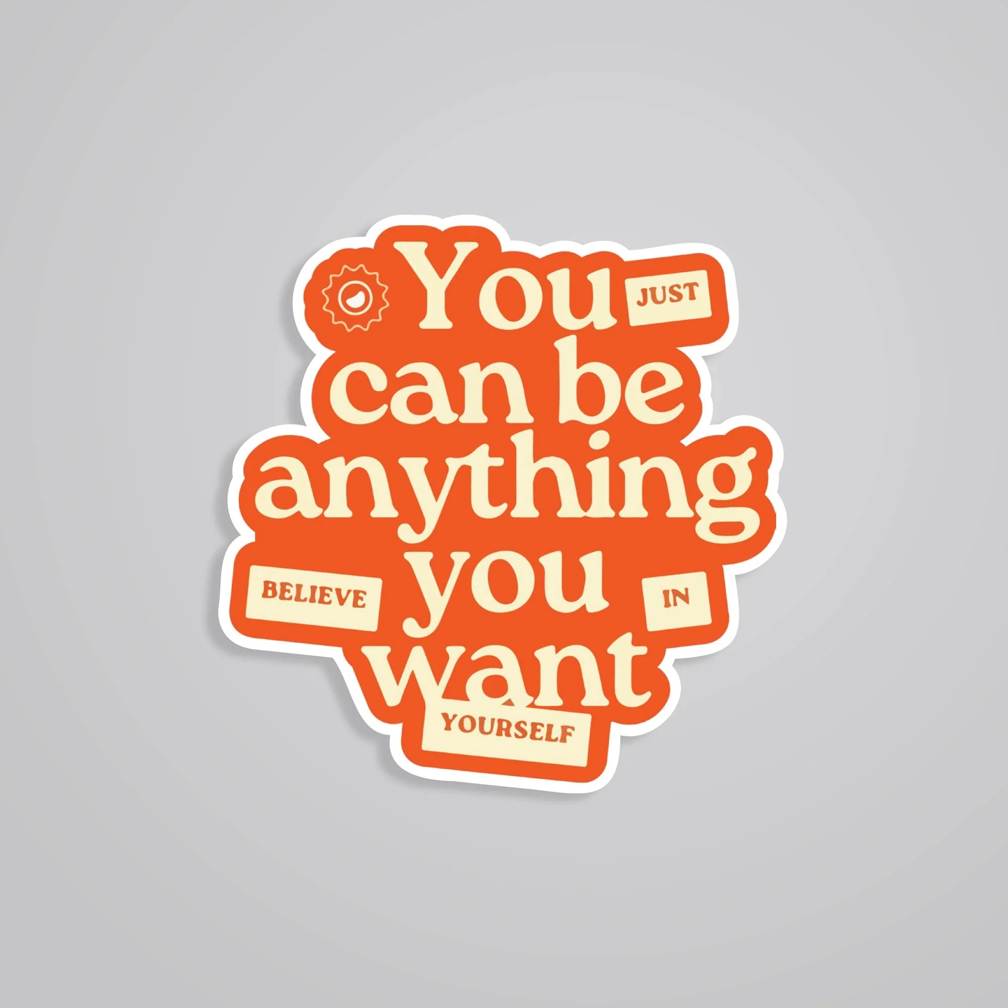 You Can Be Anything You Want Motivational Stickers You Can Be Anything You Want Motivational Stickers