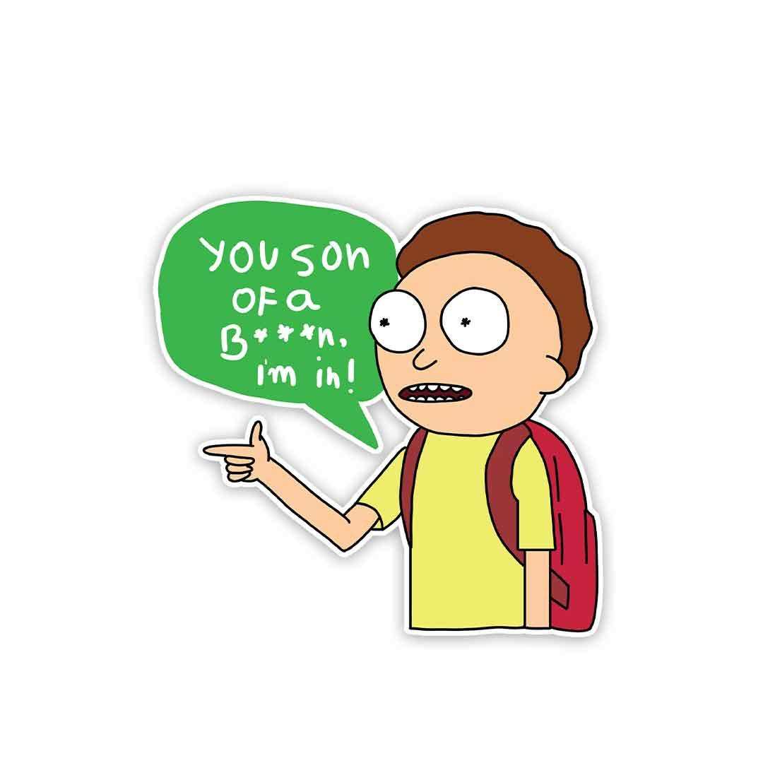 You Son Of A B___ Im In Sticker