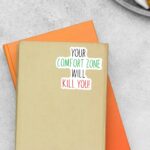 Your Comfort Zone Will Kill You Motivational Stickers