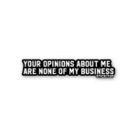 Your Opinions About Me Sticker
