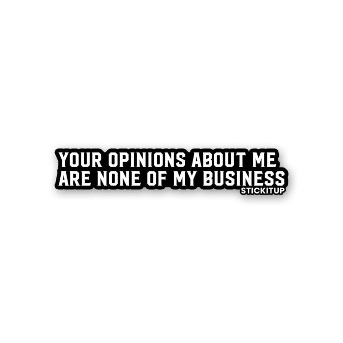 Your Opinions About Me Sticker