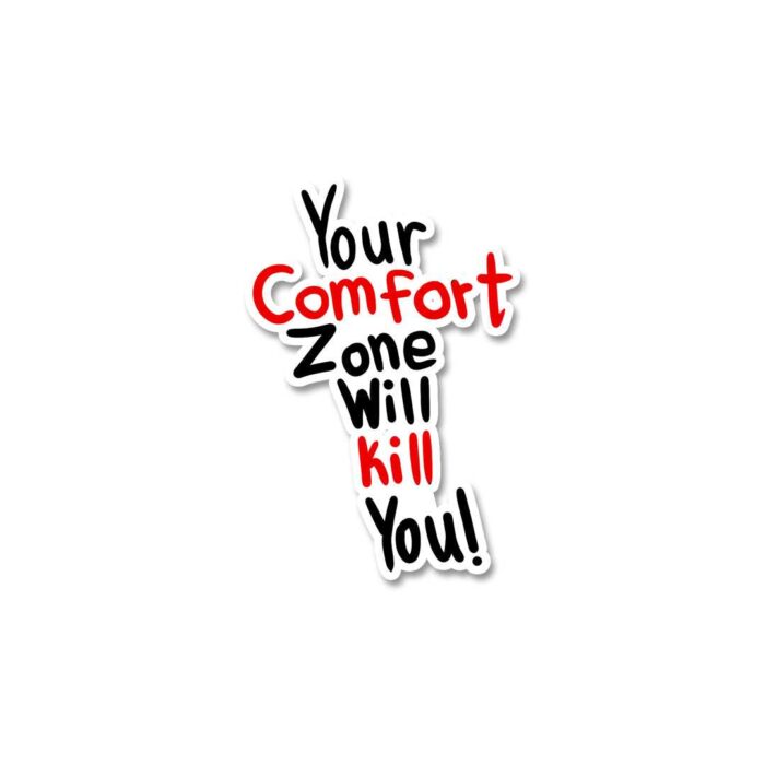 Your Comfort Zone Sticker