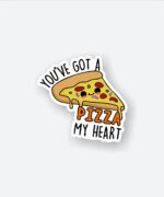 Youve Got A Pizza Sticker