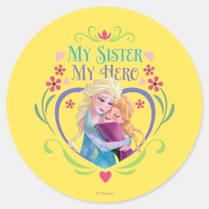 Anna And Elsa My Sister My Hero Classic Round Sticker
