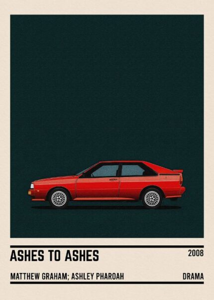 Ashes To Ashes Car Poster