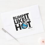 Bump It Like Its Hot Version 1 Square Sticker