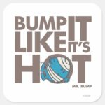 Bump It Like Its Hot Version 2 Square Sticker