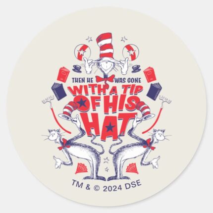 Cat In The Hat He Was Gone With A Tip Of His Hat Classic Round Sticker