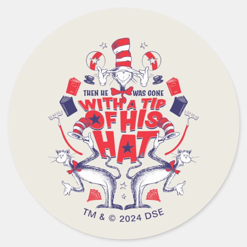Cat In The Hat He Was Gone With A Tip Of His Hat Classic Round Sticker