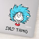 Cat In The Hat Thing One Thing Two Dad Thing Sticker