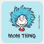 Cat In The Hat Thing One Thing Two Mom Thing Square Sticker
