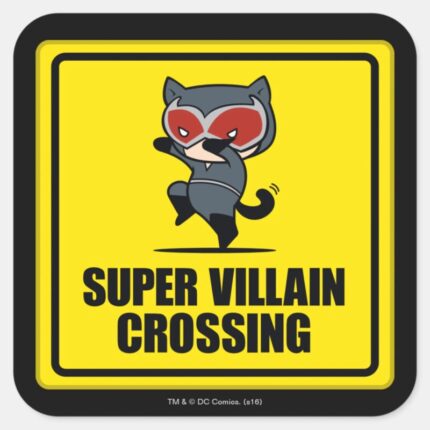 Chibi Catwoman Super Villain Crossing Sign Square Sticker