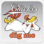 Chicks Dig Me Square Sticker