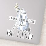 Cinderella Have Courage And Be Kind Sticker