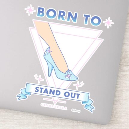 Cindrella Glass Slipper Born To Stand Out Sticker