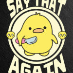 Cute Duck Say That Again Poster