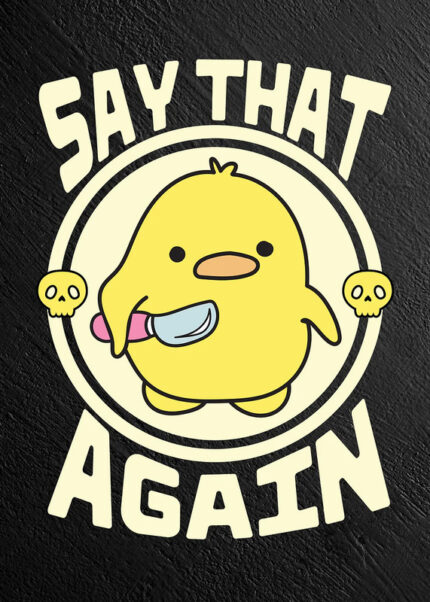 Cute Duck Say That Again Poster