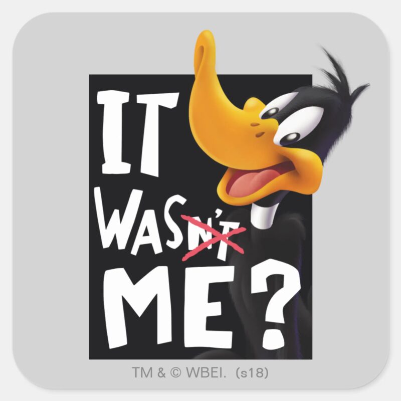 DAFFY DUCK™ It Wasnt Me Was Me Square Sticker DAFFY DUCK™ It Wasnt Me Was Me Square Sticker