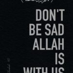 Dont Be Sad Allah With Us Poster