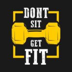 Dont Sit Get Fit Gym Quote Poster
