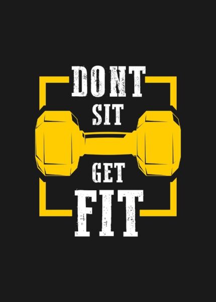 Dont Sit Get Fit Gym Quote Poster
