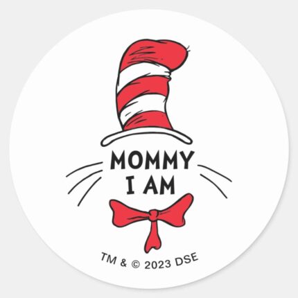 Dr. Seuss Cat In The Hat Mommy I Am Classic Round Sticker
