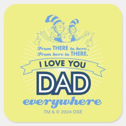 Dr. Seuss I Love You Dad Everywhere Square Sticker